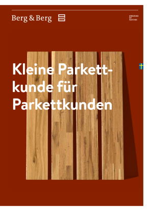 Titel der aktuellen Info-Broschüre von Berg und Berg mit hilfreichen Informationen zur Auswahl des passenden Parkettbodens
